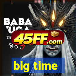 big time - ganhei dinheiro